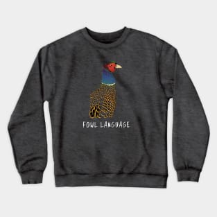 Fowl Language! Crewneck Sweatshirt